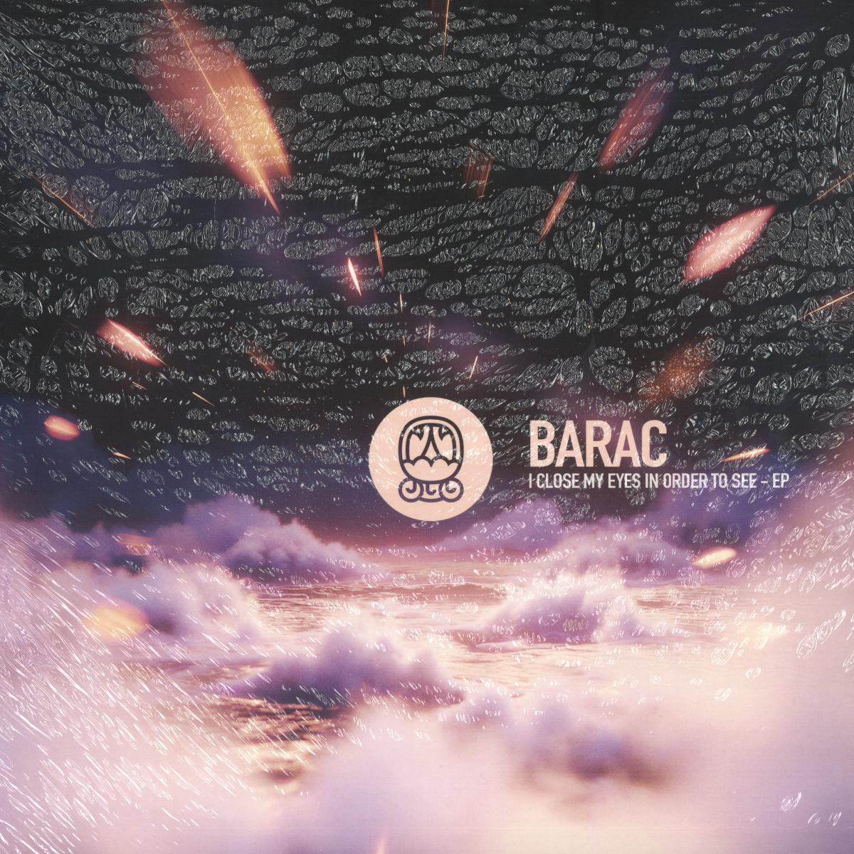 Barac / Barac - i close my eyes in order to see - EP / akbal music AKBAL005 - Vinyl — album cover artwork