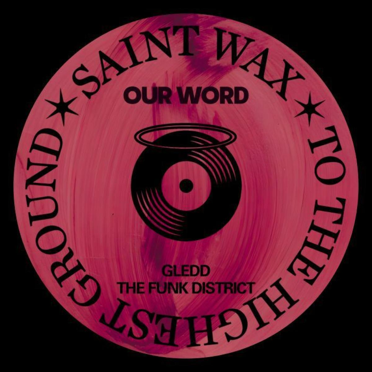 Gledd / The Funk District / Gledd / The Funk District - Our Word / Saint Wax SW028 - Vinyl — album cover artwork