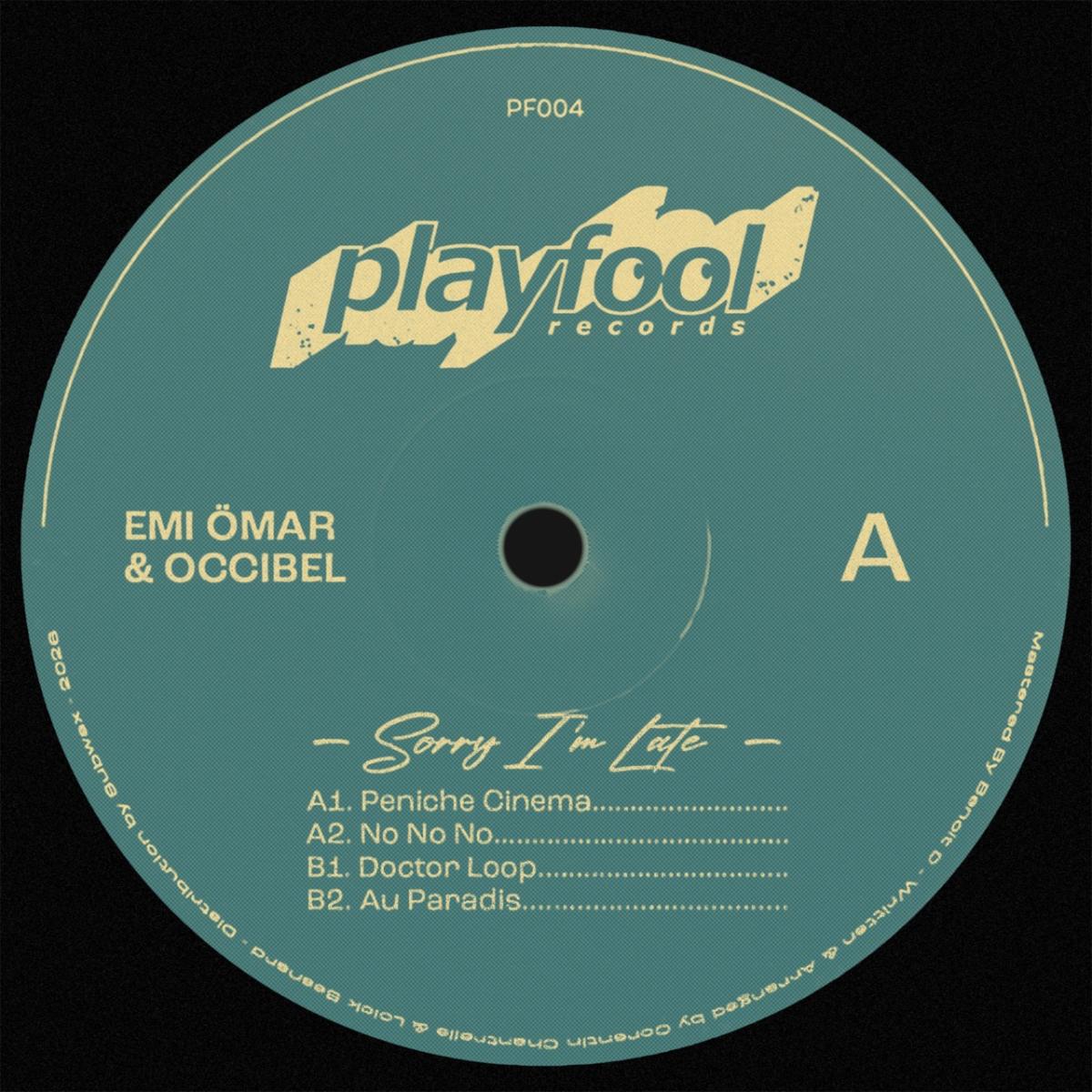 Emi Ömar & Occibel / Emi Ömar & Occibel - Sorry Im Late / Playfool PF004 - Vinyl — album cover artwork